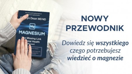 O nowej książce dr. Carolyn Dean - Magnesium: The Missing Link to Total Health
